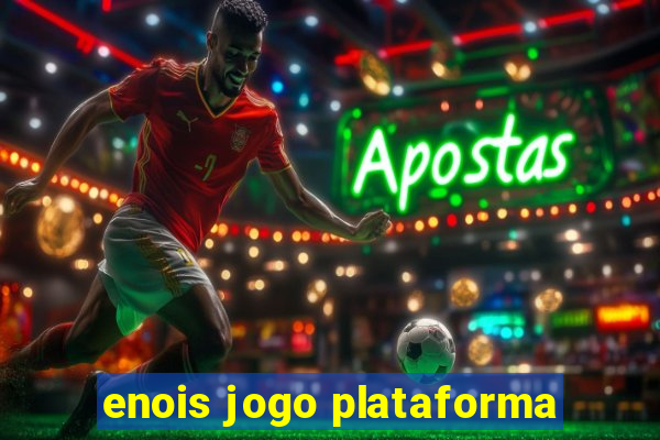 enois jogo plataforma